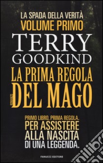 La prima regola del mago. La spada della verità. Vol. 1 libro di Goodkind Terry