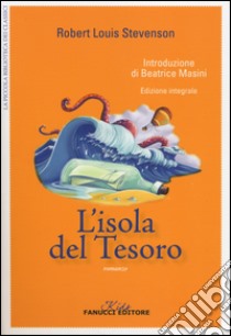 L'isola del tesoro. Ediz. integrale libro di Stevenson Robert Louis