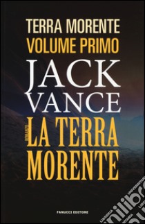 La terra morente. Vol. 1 libro di Vance Jack