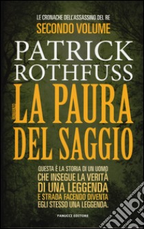 La paura del saggio. Le cronache dell'assasino del re. Vol. 2 libro di Rothfuss Patrick