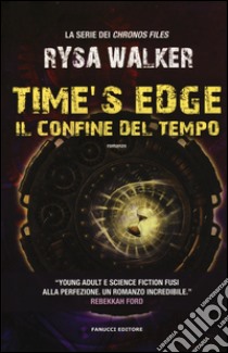Time's Edge. Il confine del tempo libro di Walker Rysa