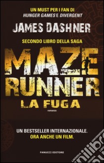 La fuga. Maze Runner. Vol. 2 libro di Dashner James