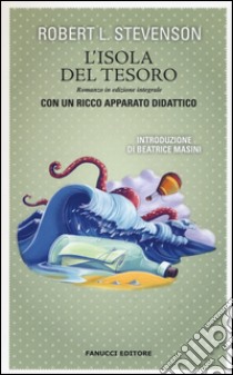 L'isola del tesoro. Ediz. integrale libro di Stevenson Robert Louis