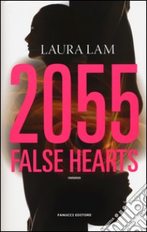 2055: false hearts libro di Lam Laura