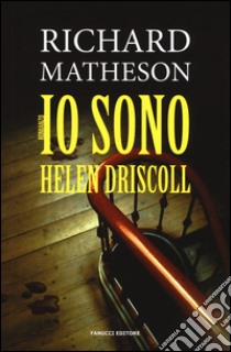 Io sono Helen Driscoll libro di Matheson Richard