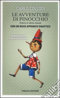 Le avventure di Pinocchio. Ediz. integrale. Con gadget libro di Collodi Carlo