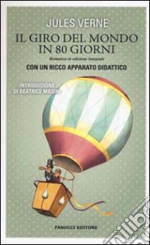 Il giro del mondo in 80 giorni. Ediz. integrale. Con gadget libro di Verne Jules