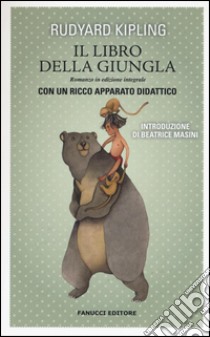 Il libro della giungla. Ediz. integrale. Con gadget libro di Kipling Rudyard