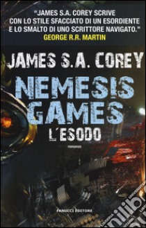 L'esodo. Nemesis games libro di Corey James S. A.