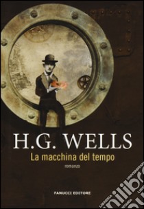 La macchina del tempo libro di Wells Herbert George