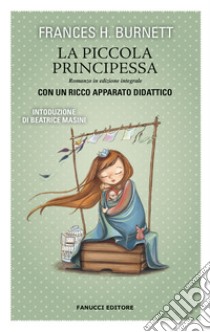 La piccola principessa. Ediz. integrale libro di Burnett Frances Hodgson