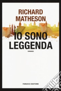 Io sono leggenda libro di Matheson Richard