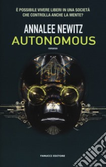 Autonomous libro di Newitz Annalee