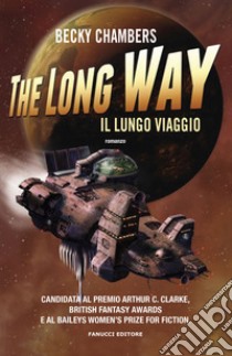 The long way. Il lungo viaggio libro di Chambers Becky