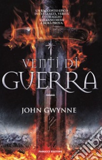 Venti di guerra. Di sangue e ossa. Vol. 1 libro di Gwynne John