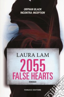 2055: false hearts libro di Lam Laura