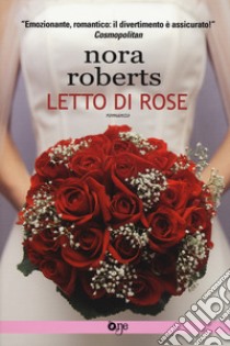 Letto di rose libro di Roberts Nora