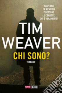 Chi sono? libro di Weaver Tim