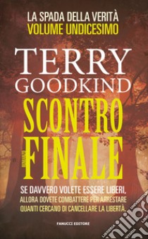 La spada della verità. Vol. 11 libro di Goodkind Terry