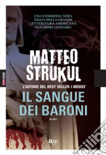 Il sangue dei baroni libro di Strukul Matteo