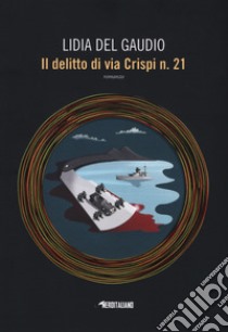 Il delitto di via Crispi n. 21 libro di Del Gaudio Lidia