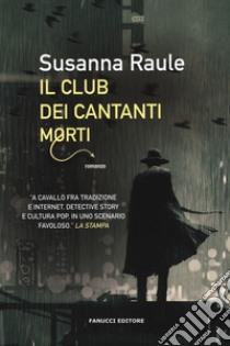 Il Club dei cantanti morti libro di Raule Susanna