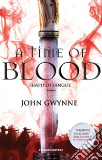 A time of blood. Tempo di sangue. Di sangue e ossa. Vol. 2 libro di Gwynne John