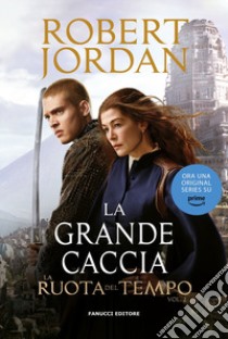 La grande caccia. La ruota del tempo. Vol. 2 libro di Jordan Robert