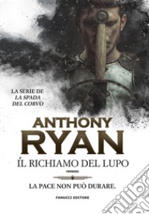 Il richiamo del lupo. La spada del corvo. Vol. 1 libro di Ryan Anthony