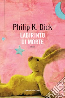 Labirinto di morte libro di Dick Philip K.