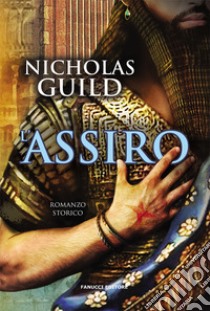 L'assiro. Tiglath Assur. Vol. 1 libro di Guild Nicholas