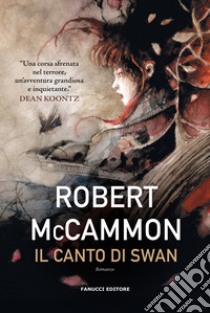 Il canto di Swan libro di McCammon Robert R.