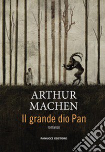 Il grande dio Pan libro di Machen Arthur