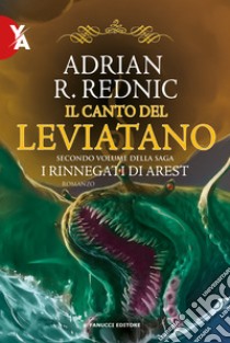 Il canto del leviatano. I rinnegati di Arest. Vol. 2 libro di Rednic Adrian R.