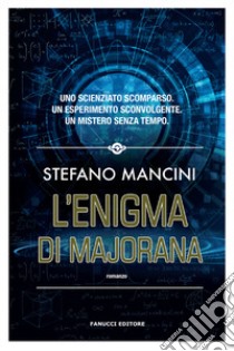 L'enigma di Majorana libro di Mancini Stefano