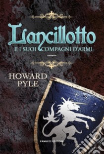 Lancillotto e i suoi compagni d'armi libro di Pyle Howard