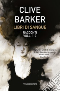 Libri di sangue. Vol. 1-3 libro di Barker Clive