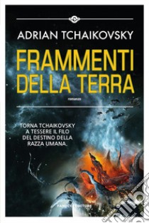 Frammenti della terra libro di Tchaikovsky Adrian