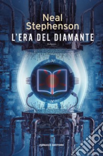 L'era del diamante libro di Stephenson Neal