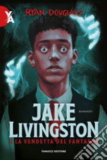 Jake Livingston e la vendetta del fantasma libro di Douglass Ryan