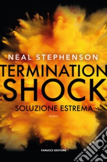 Termination shock. Soluzione estrema libro di Stephenson Neal