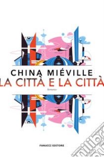 La città e la città libro di Miéville China