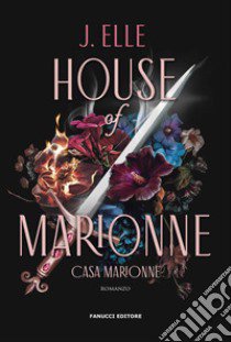 House of Marionne. La casa di Marionne libro di Elle J.