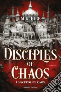 Disciples of chaos. I discepoli del caos. Seven faceless saints. Vol. 2 libro di Lobb M.K.