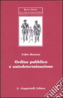 Ordine pubblico e autodeterminazione libro di Macioce Fabio