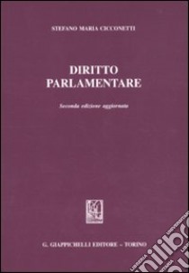 Diritto parlamentare libro di Cicconetti Stefano Maria