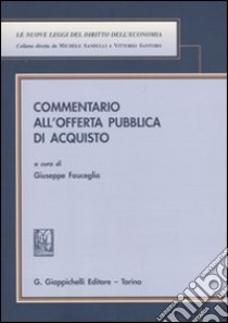 Commentario all'offerta pubblica di acquisto libro di Fauceglia G. (cur.)