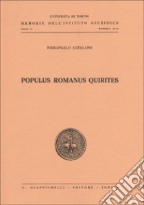Populus romanus quirites libro di Catalano Pierangelo