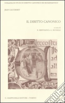 Il diritto canonico libro di Gaudemet Jean; Bertolino R. (cur.); Musselli L. (cur.)