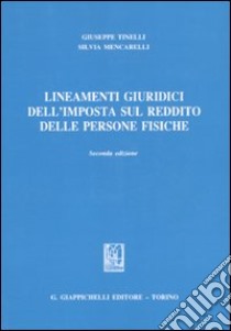 Lineamenti giuridici dell'imposta sul reddito delle persone fisiche libro di Tinelli Giuseppe; Mencarelli Silvia